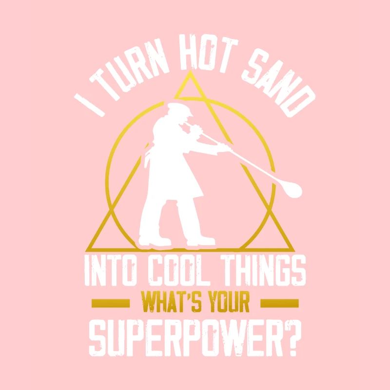 I Turn Hot Sand Into Cool Things, Glasbläser