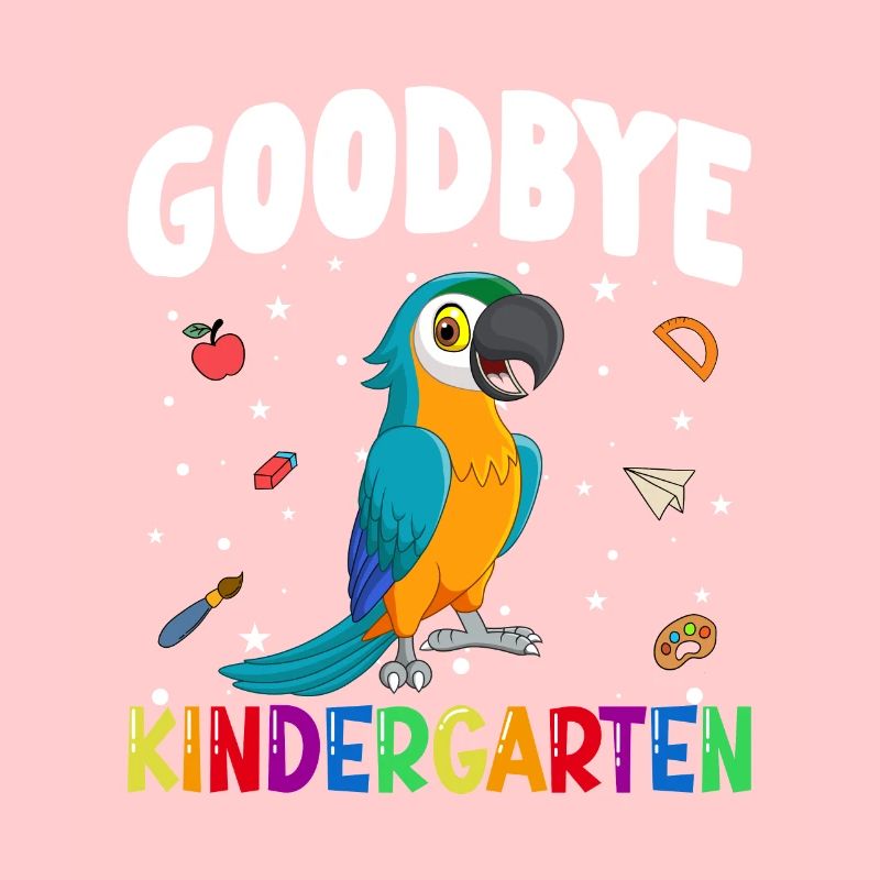 Goodbye Kindergarten Papagei Einschulung Schule