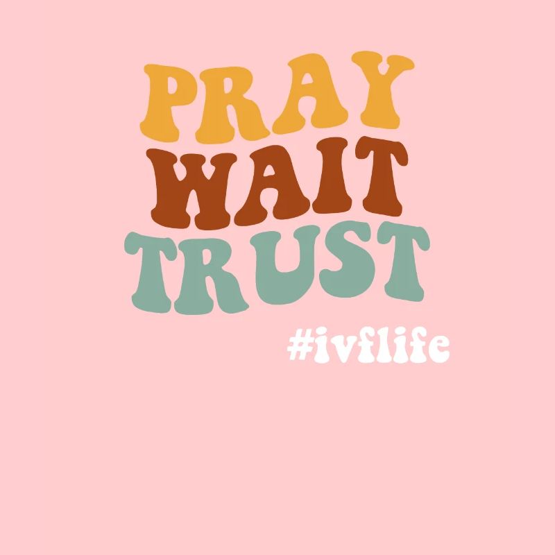 Pray Wait Trust, Groovy In Vitro Fertilization IVF