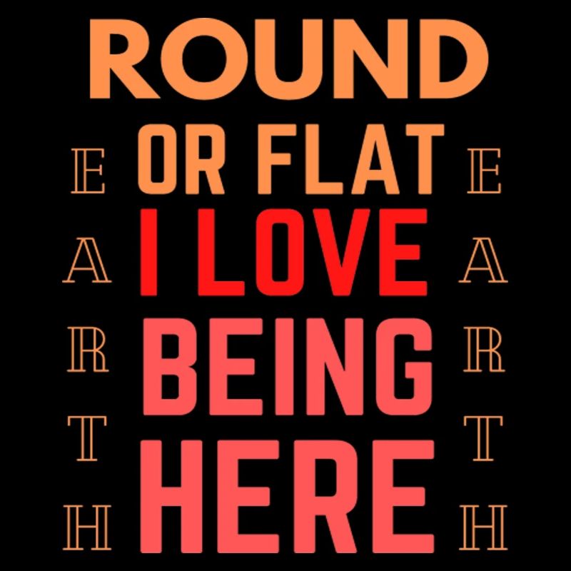 Funny Quote Flat Earth