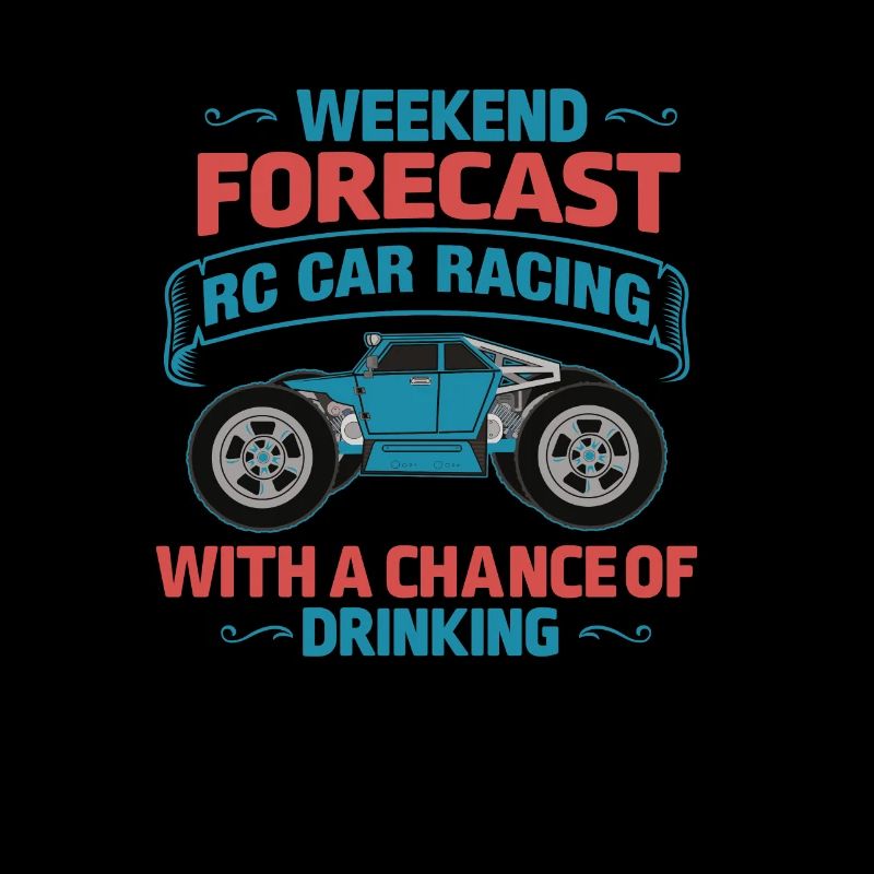 Weekend Forecast RC Car Racing Chance Drinking
