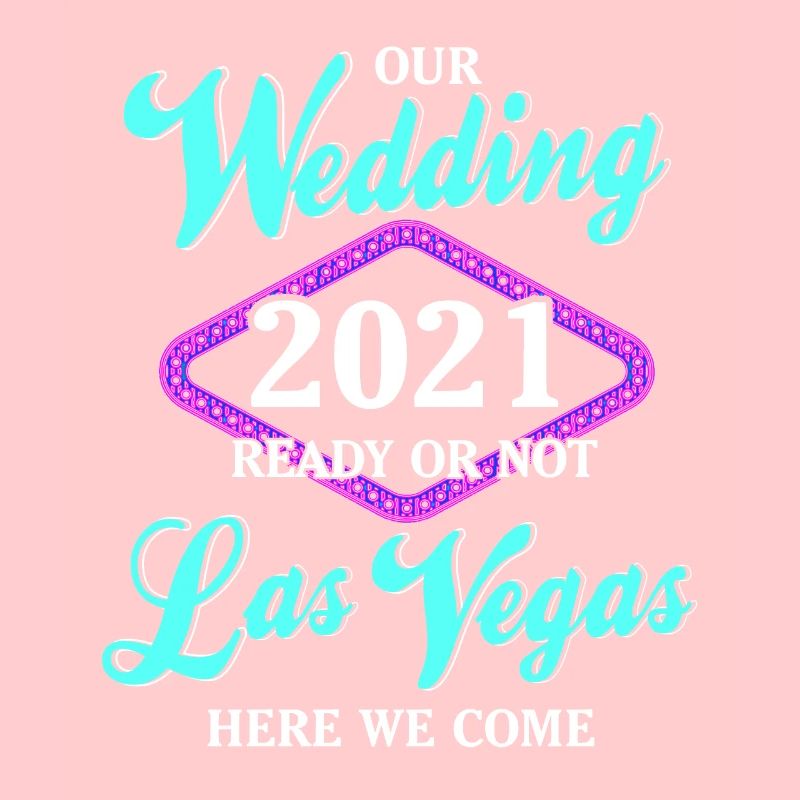 Las Vegas Wedding 2021 Ready Or Not Here We Come