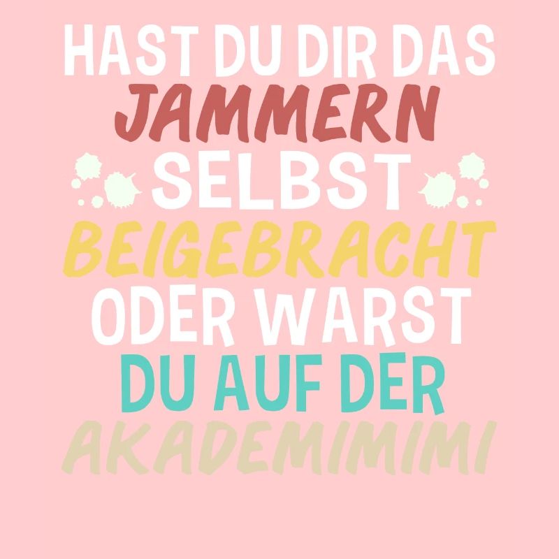 Hast Du Dir Das Jammern Selbst Beigebracht