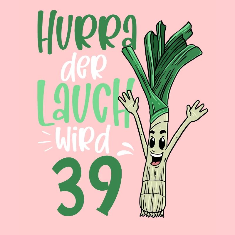 Hurra der Lauch wird 39