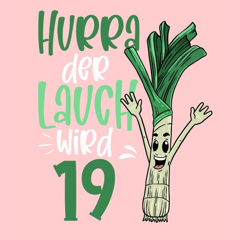 Hurra der Lauch wird 19