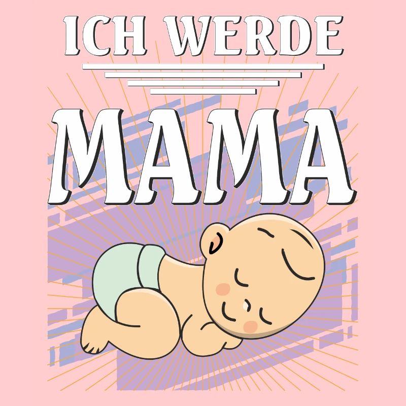 ICH WERDE MAMA