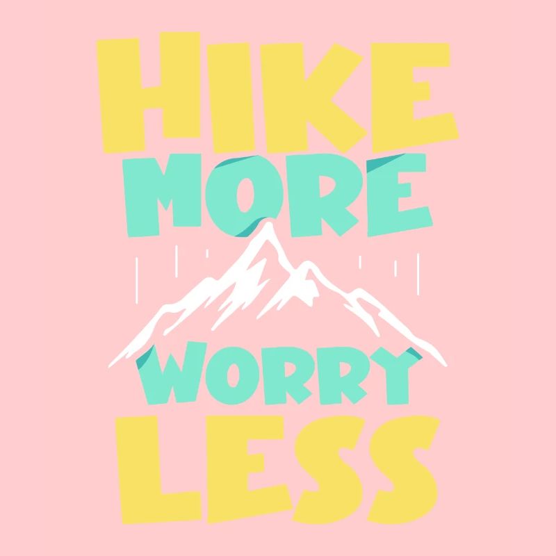 Hike more Worry less Wandern Wanderer