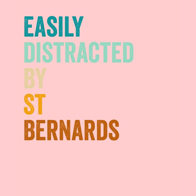 Easily Distracted By St Bernards