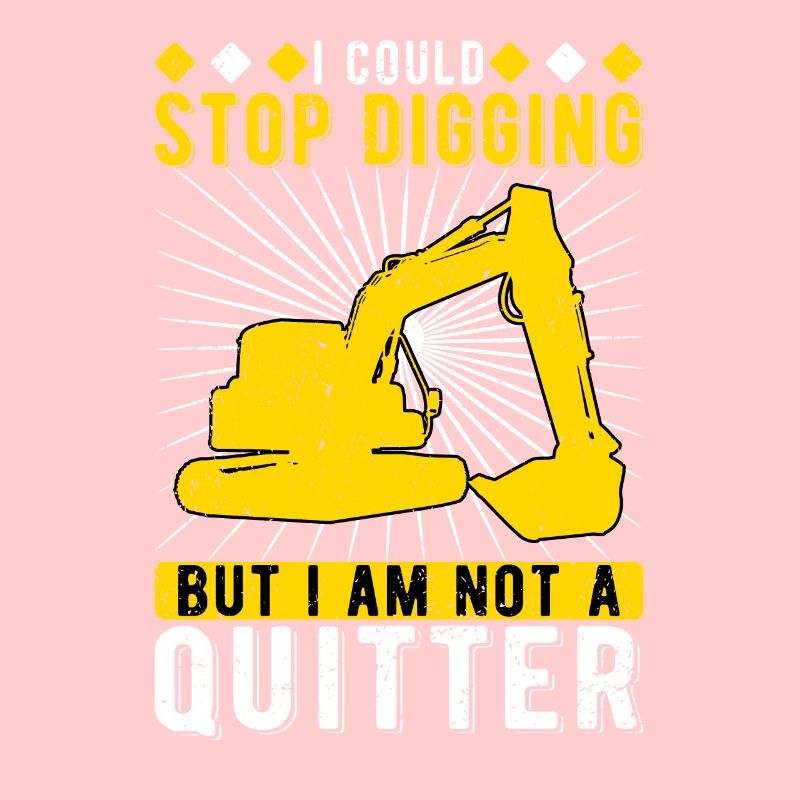 Baggerfahrer I Could Stop Digging