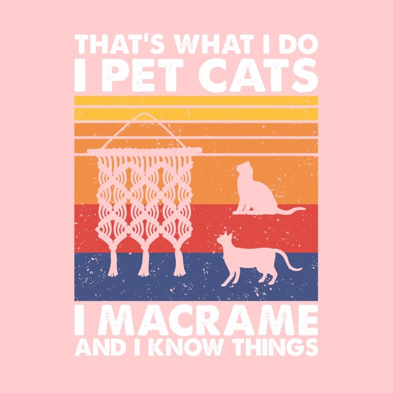 That's What Do Pet Cats Macrame & Know Things