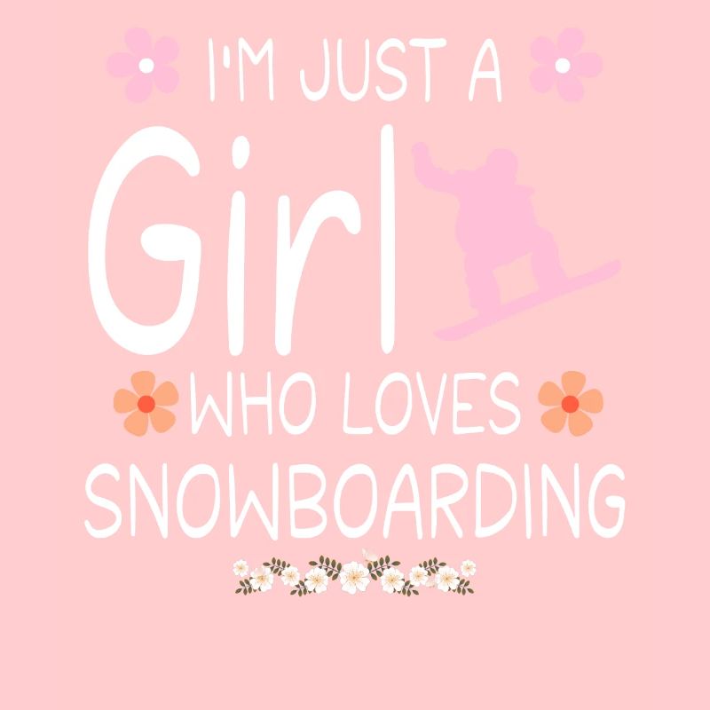 Ich bin nur ein Mädchen, das Snowboarden liebt