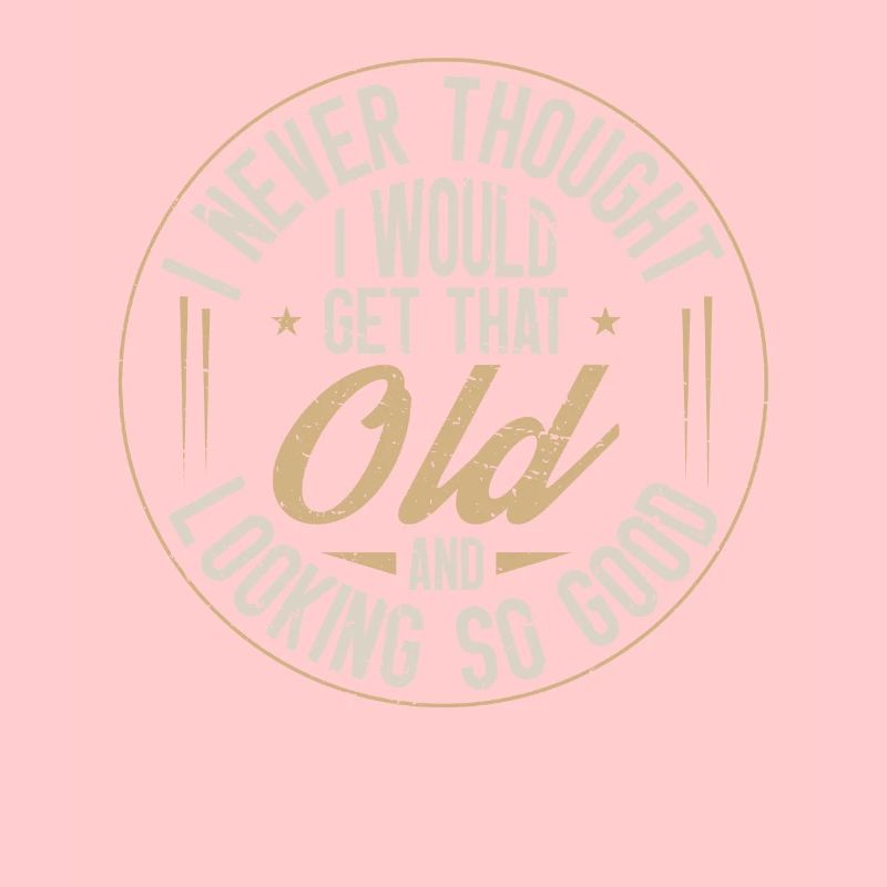 Never thought I'd get so old