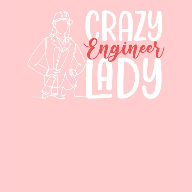 Crazy Engineer Lady Mechanical Engineering Humour
