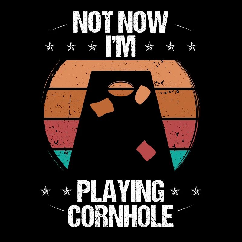 Cornhole Player Not now Im Tosser Cornhole TeamCo