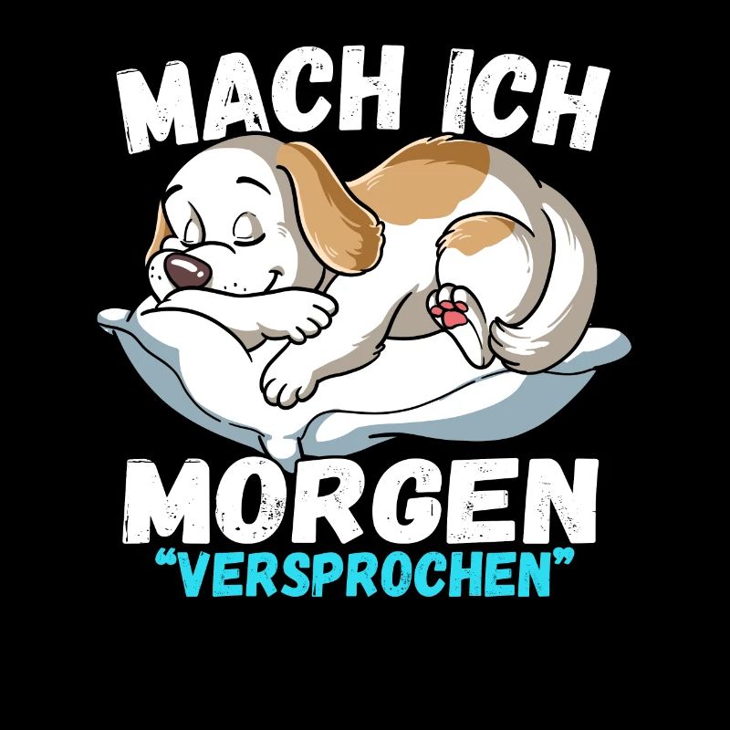 Mach Ich Morgen Versprochen Hund