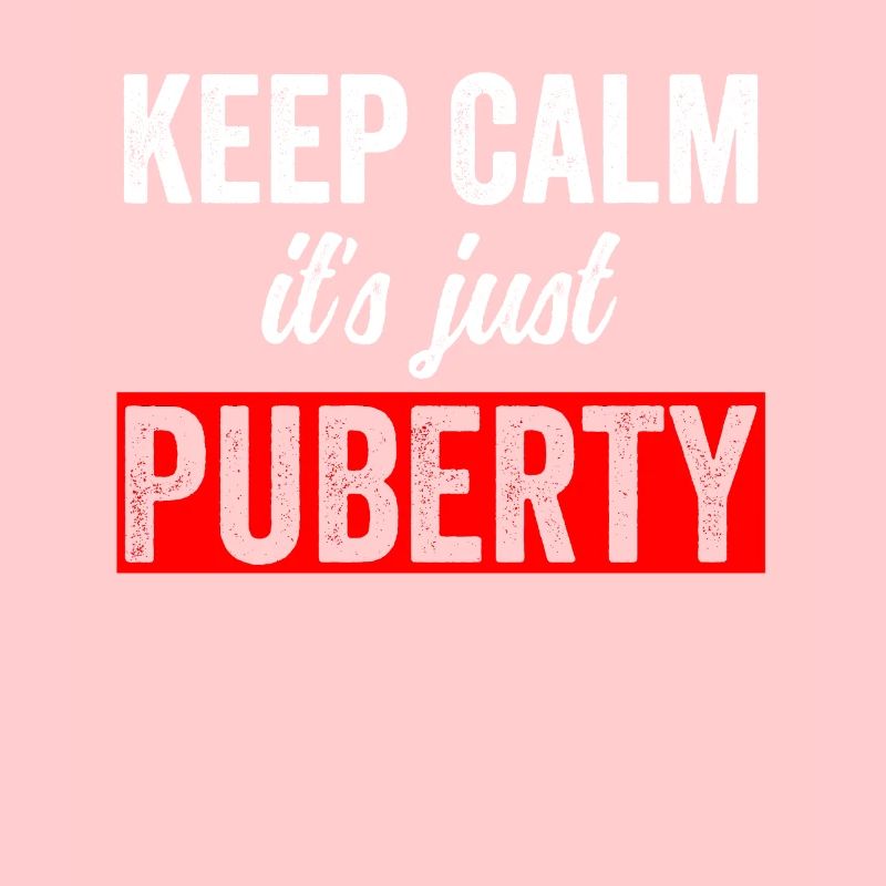 Keep calm Only puberty has grown up