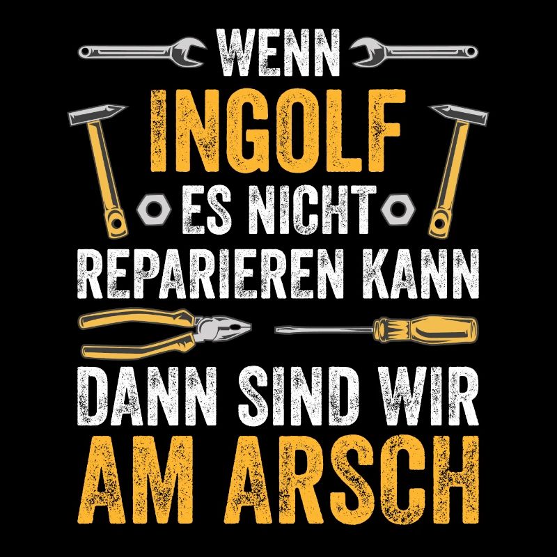 Lustiges Ingolf Handwerker Heimwerker Sprüche