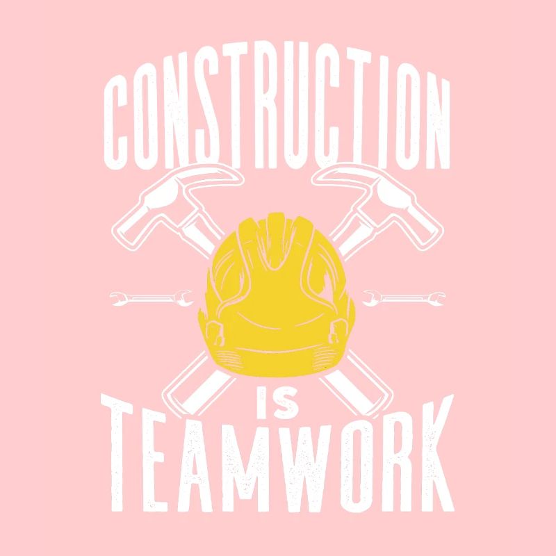 Construction work is teamwork Construction site Teamwork Construction
