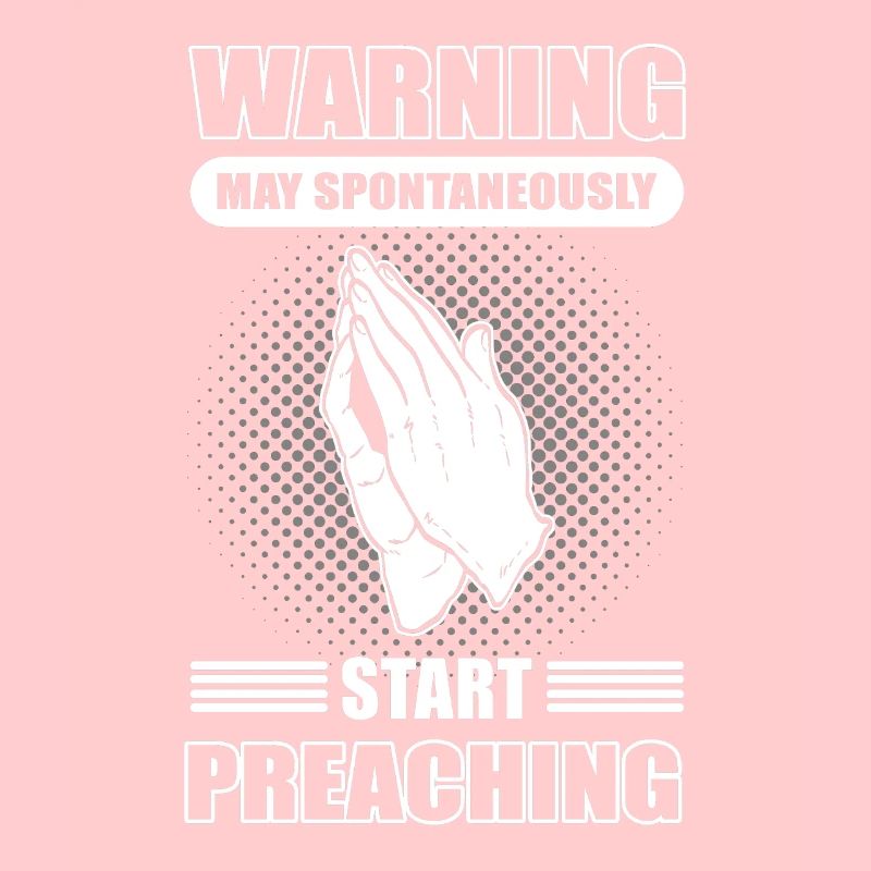 Warning May Spontaneously Start Preaching Pastor