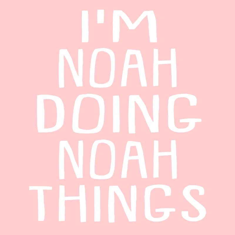 Je suis Noah faisant Noah Things Noah Nom