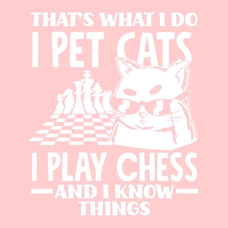Thats What I Do Pet Cats Play Chess and Know