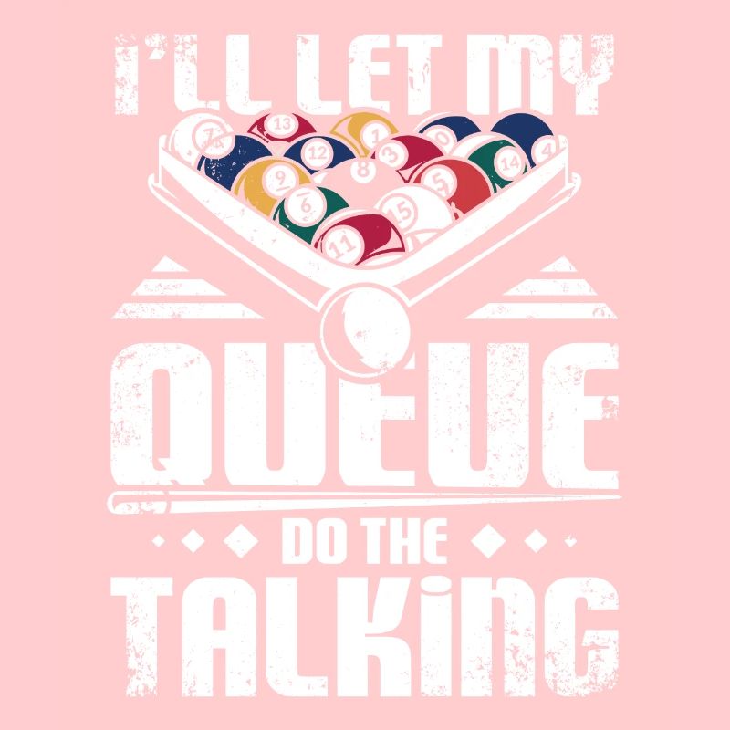 I'll let my billard queue the talking