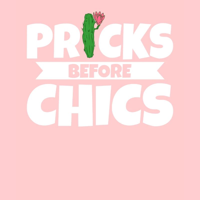 Cactus Pricks Before Chics