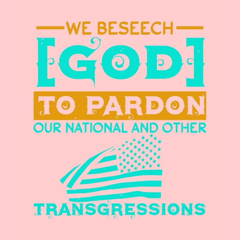 WE BEESEECH GOD THO PARDON