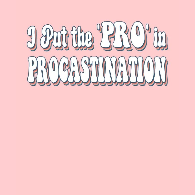 Ich setze das "Pro" in Procastination