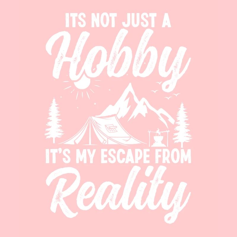 It's not just a Hobby Outdoor Camping