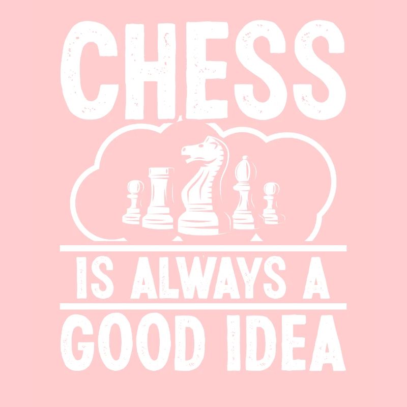 Chess is always a good Idea