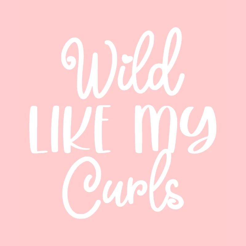 Wild Like My Curls idée Drôle Cheveux bouclés