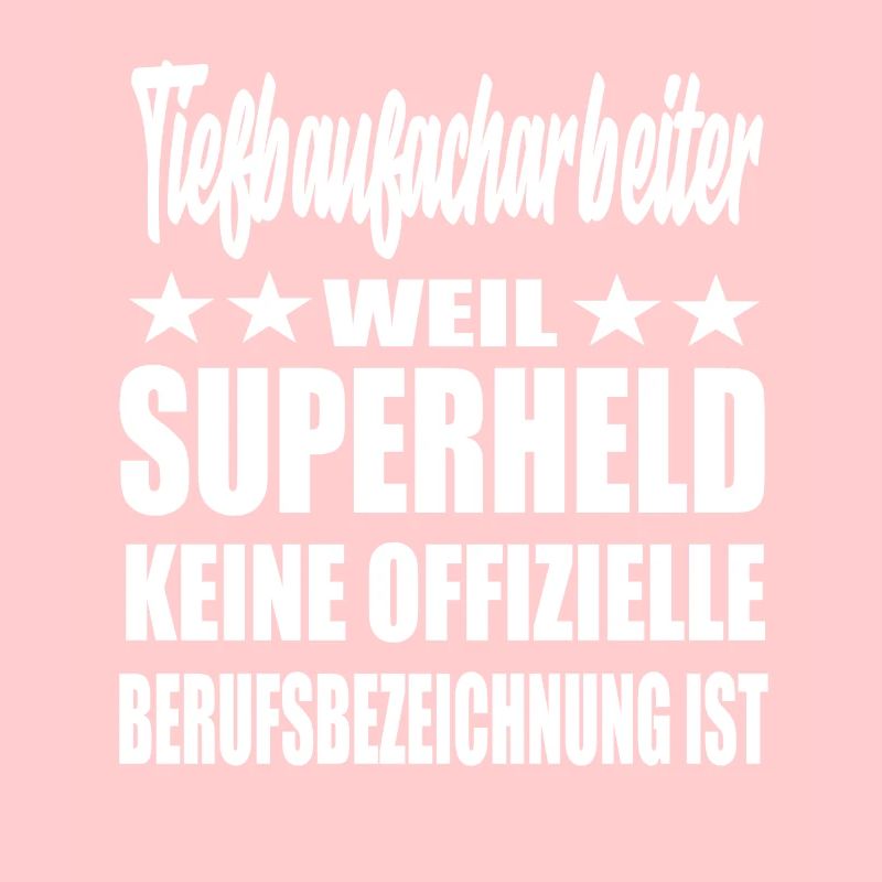 Tiefbaufacharbeiter Superheld Spruch