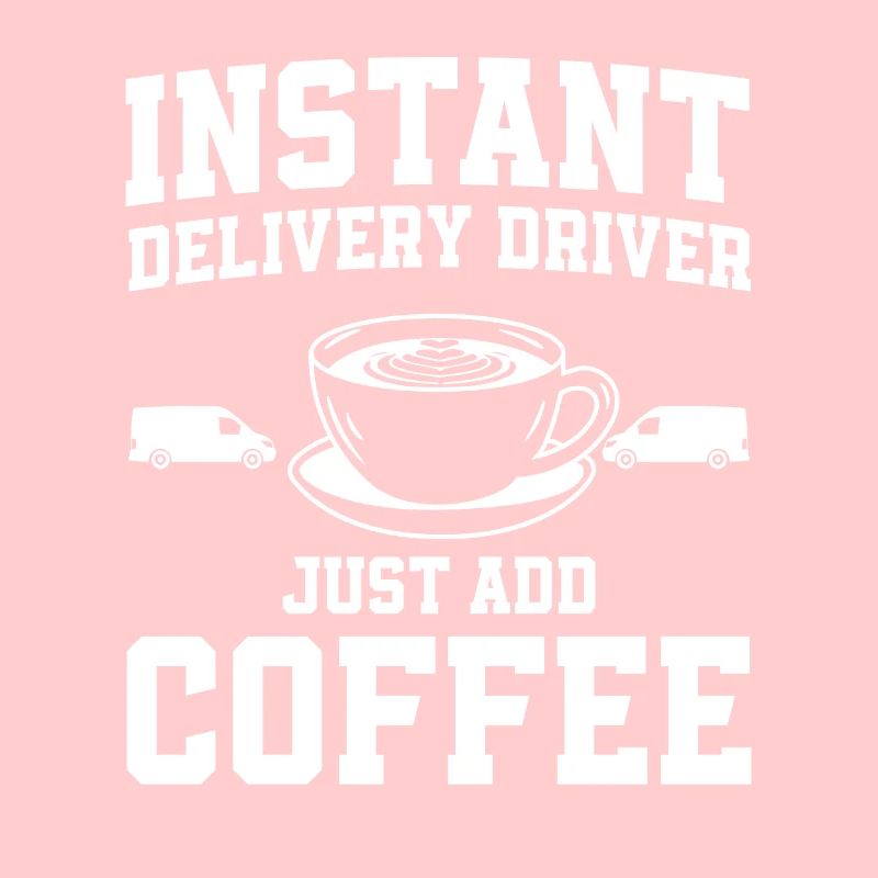 Delivery driver Just add coffee