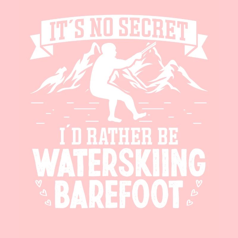 I'd rather be waterskiing barefoot