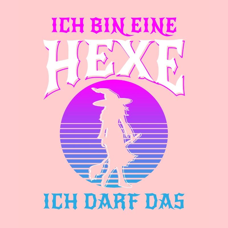 Ich Bin Eine Hexe Ich Darf Das