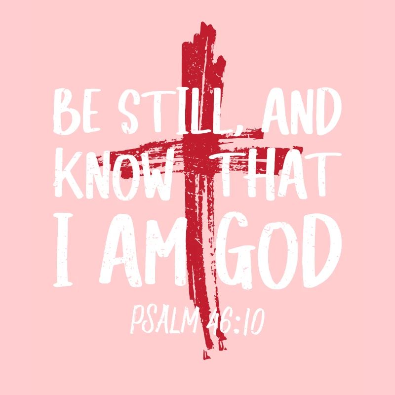 Sei Still Und Wisse, Dass Ich Gott Bin Psalm