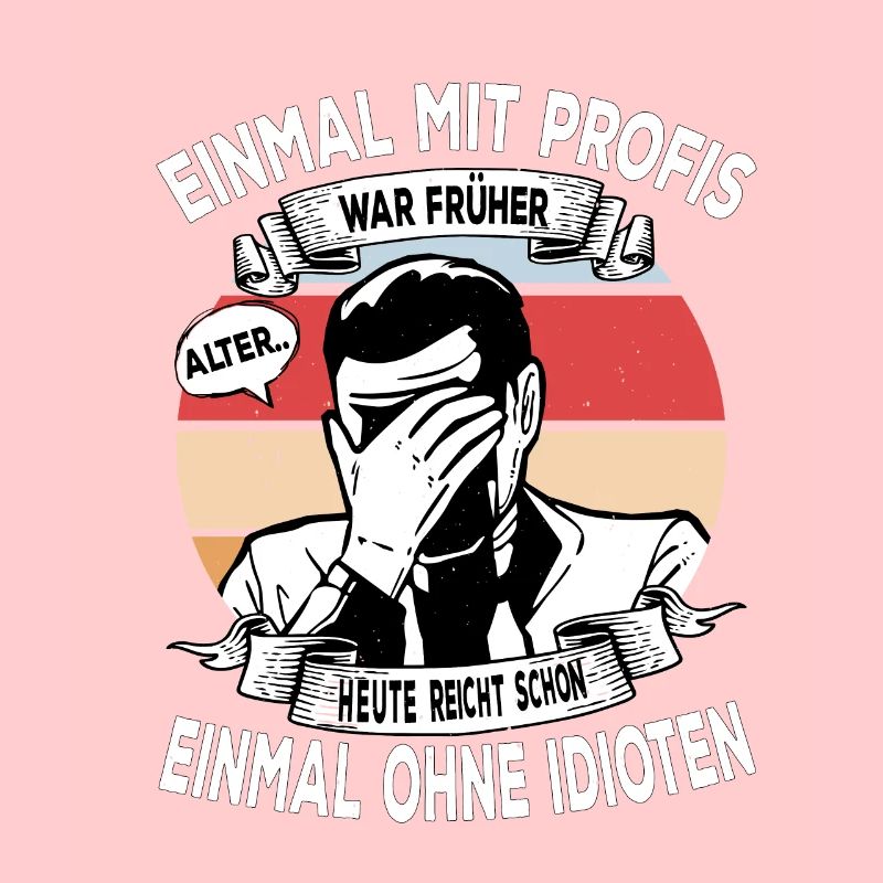 Einmal mit Profis, einmal ohne Idioten