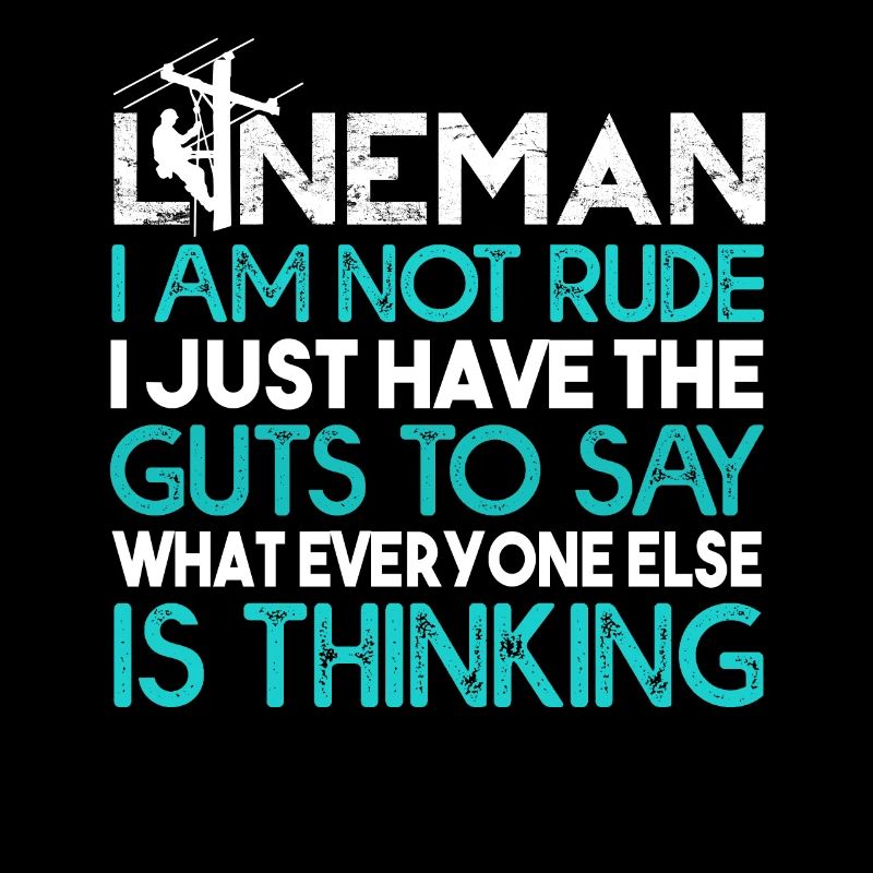 Lineman Lineman I Am Not Rude
