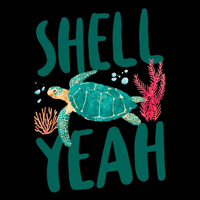 Sea Turtle Tortoise Pun Shell yes