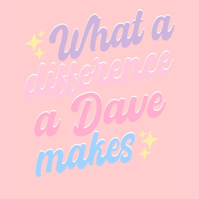 What A Difference A Dave Makes