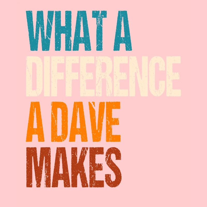 What A Difference A Dave Makes