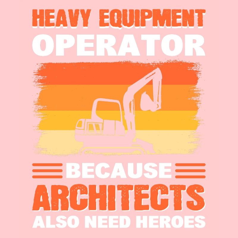 Heavy Equipment Operator Cause Architects Also