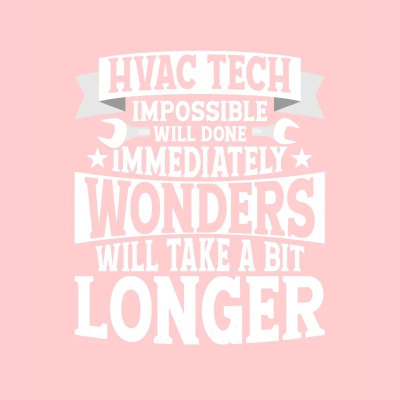 HVAC Tech Impossible Will Done Technician Installe