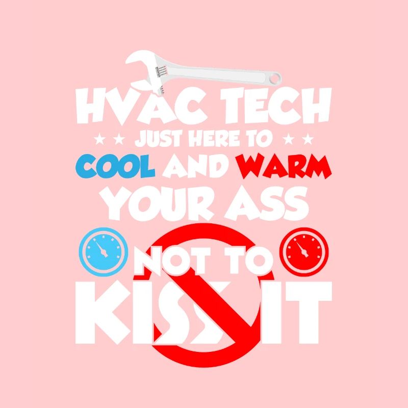 HVAC Tech Just Here To Cool Technician Installer