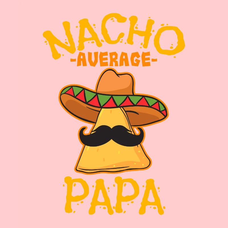 Nacho Durchschnittlich Papa Mexikanisches Gericht Daddy Cinco De May