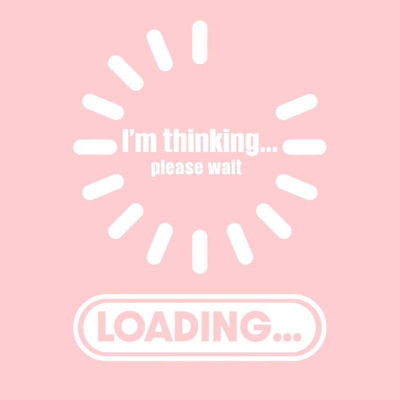 Im thinking please wait its Loading I Think
