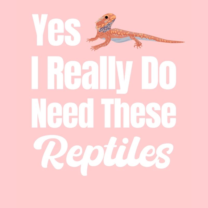yes, I really need these reptiles,