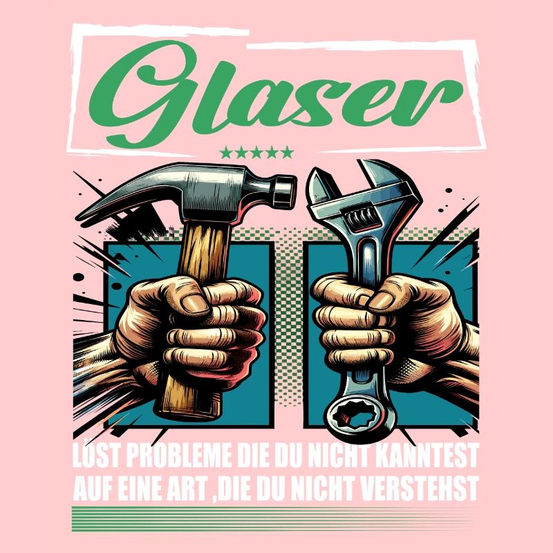 Glaser Beruf mit lustigen Spruch