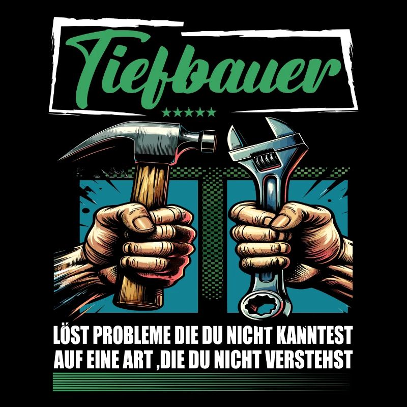 Tiefbauer Beruf mit lustigen Spruch